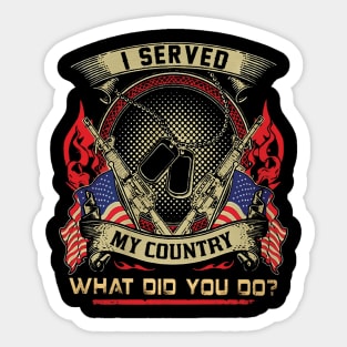 Veteran I Served My Country What Did You Do Sticker